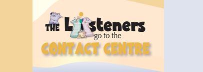 The Listeners go to the Contact Centre